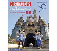 Birnbaum's 2022 Walt Disney World: The Official Vacation Guide (Birnbaum Guides)