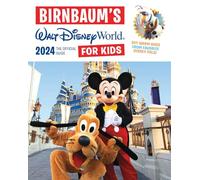Birnbaum's 2024 Walt Disney World for Kids: The Official Guide