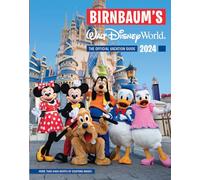 Birnbaum's 2024 Walt Disney World: The Official Vacation Guide