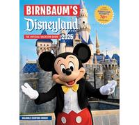 Birnbaum's 2025 Disneyland Resort: The Official Vacation Guide (Birnbaum Guides)