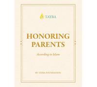 BIRR 99 Honoring Parents: According to Islam (99-level courses by Tayba)
