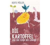 Birte Müller Die Kartoffel und der Sinn des Lebens (Hardback)