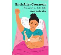 Birth After Caesarean: Your Journey to a Better Birth
