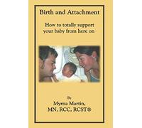 Birth and Attachment: How to Totally Support Your Baby From Here On