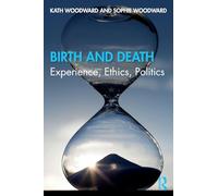Birth and Death: Experience, Ethics, Politics