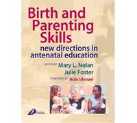 Birth and Parenting Skills: New Directions in Antenatal Education