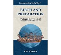 Birth and Preparation: Matthew 1-4 (Understanding God's Word)