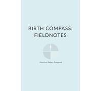 Birth Compass: Fieldnotes