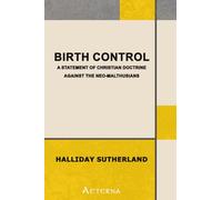 Birth Control: A Statement of Christian Doctrine against the Neo-Malthusians