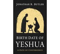 Birth Date of Yeshua: A Date of Convergence