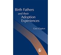 Birth Fathers and their Adoption Experiences