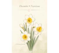 Birth Flower Journal: December • Narcissus Notebook, Lined Journal, 6x9 Writing Notebook, Minimal Floral Gift Journal: A Simple Lined Notebook Inspired by Your Birth Month Flower