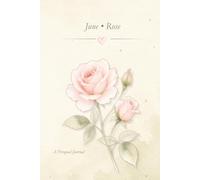 Birth Flower Journal: June • Rose Notebook, Lined Journal, 6x9 Writing Notebook, Minimal Floral Gift Journal: A Simple Lined Notebook Inspired by Your Birth Month Flower
