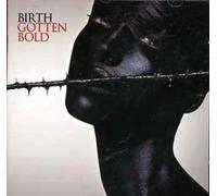 Birth - Gotten Bold