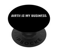 Birth Is My Business Doula Midwife OB Nurse Team PopSockets Adhesive PopGrip