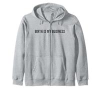Birth Is My Business Funny Doula Midwife Labor Nurse Quote Zip Hoodie