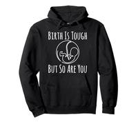 Birth Is Tough but So Are You Midwifery Midwife Gifts Doula Pullover Hoodie