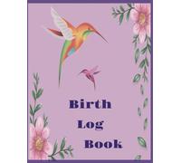 Birth Log Book: Midwifery birth tracker; Baby catcher journal for Labor & Delivery Nurses, Midwives, Doulas, Birth workers