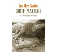 Birth Matters: a midwife's manifesta