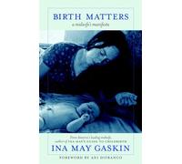 Birth Matters: A Midwife's Manifesta