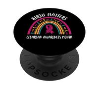 Birth Matters Cesarean Awareness C-section Mom Appreciation PopSockets Adhesive PopGrip