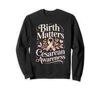 Birth Matters Cesarean Awareness Support Mom Sweatshirt