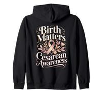 Birth Matters Cesarean Awareness Support Mom Zip Hoodie
