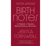 Birth Notes – A Memoir of Trauma, Motherhood and Recovery – Little, Brown Book Group