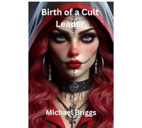 Birth of a Cult Leader