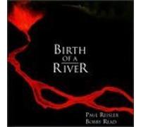 Birth of a River by Paul Reisler (2002-01-01)