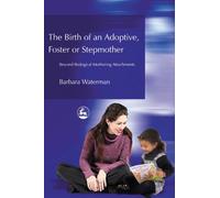 Birth of an Adoptive, Foster or Stepm: Beyond Biological Mothering Attachments