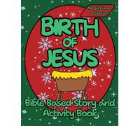 Birth of Jesus Bible Story and Activity Book for Kids: Follow the real story of Christmas through the bible, with verses and activities for young children to enjoy