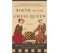 Birth of the Chess Queen : a History - NEW Marilyn Yalom 2005