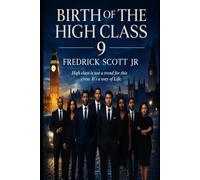 Birth Of The High Class 9: High Class Isn’t a Trend For This Crew. It’s a way of Life: 8 (The Echo Lineage)