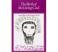 Birth of the Living God : A Psychoanalytic Study