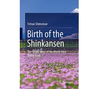 Birth of the Shinkansen – The Origin Story of the World-First Bullet Train – Springer Verlag
