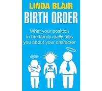 Birth Order: What your position in the family really tells you about your character