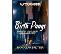 Birth Pangs: A Novel of Home, Family, and Abandonment