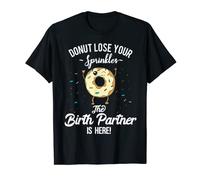Birth Partner Funny Quote Girls Donut Labor Coach Support T-Shirt