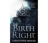 BIRTH RIGHT: SECRETS OF SILENT SHADOWS (A Closely Guarded Secret)
