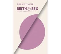 Birth & Sex: The Power and the Passion