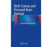 Birth Trauma and Perinatal Brain Damage