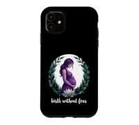 Birth Without Fear Doula Labor Support Birth Worker Case for iPhone 11