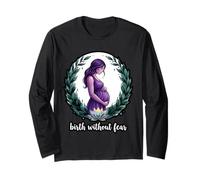 Birth Without Fear Doula Labor Support Birth Worker Long Sleeve T-Shirt