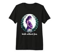 Birth Without Fear Doula Labor Support Birth Worker Premium T-Shirt