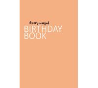 Birthday Book: A very useful book to store your all-important annual dates, from birthdays to anniversaries and more!