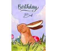 Birthday Book: Important Date Reminder Journal / Diary, Month By Month Recording of Birthdays, Anniversaries, Celebrations & Life's Significant Moments, 6"x9"
