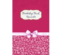 Birthday Book Reminder: Important Date Keeper Notebook for Record Birthdays & Anniversaries, Monthly Printed, Pink Theme