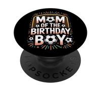 Birthday Boy Soccer Mom Of The Year Soccer Enthusiast Family PopSockets Adhesive PopGrip