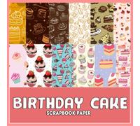 Birthday Cake Scrapbook Paper: Party Journaling Scrapbooking For Decoupage, Scrapbooking, Card making & Invitations, Origami & Crafting projects, DIY